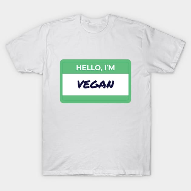 Hello I'm Vegan T-Shirt by wordyenough